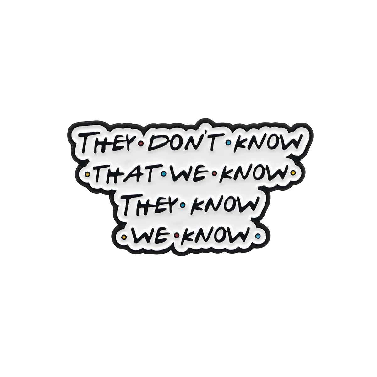 Friends Inspired Enamel Pin / Lapel Pins for Backpacks Jeans