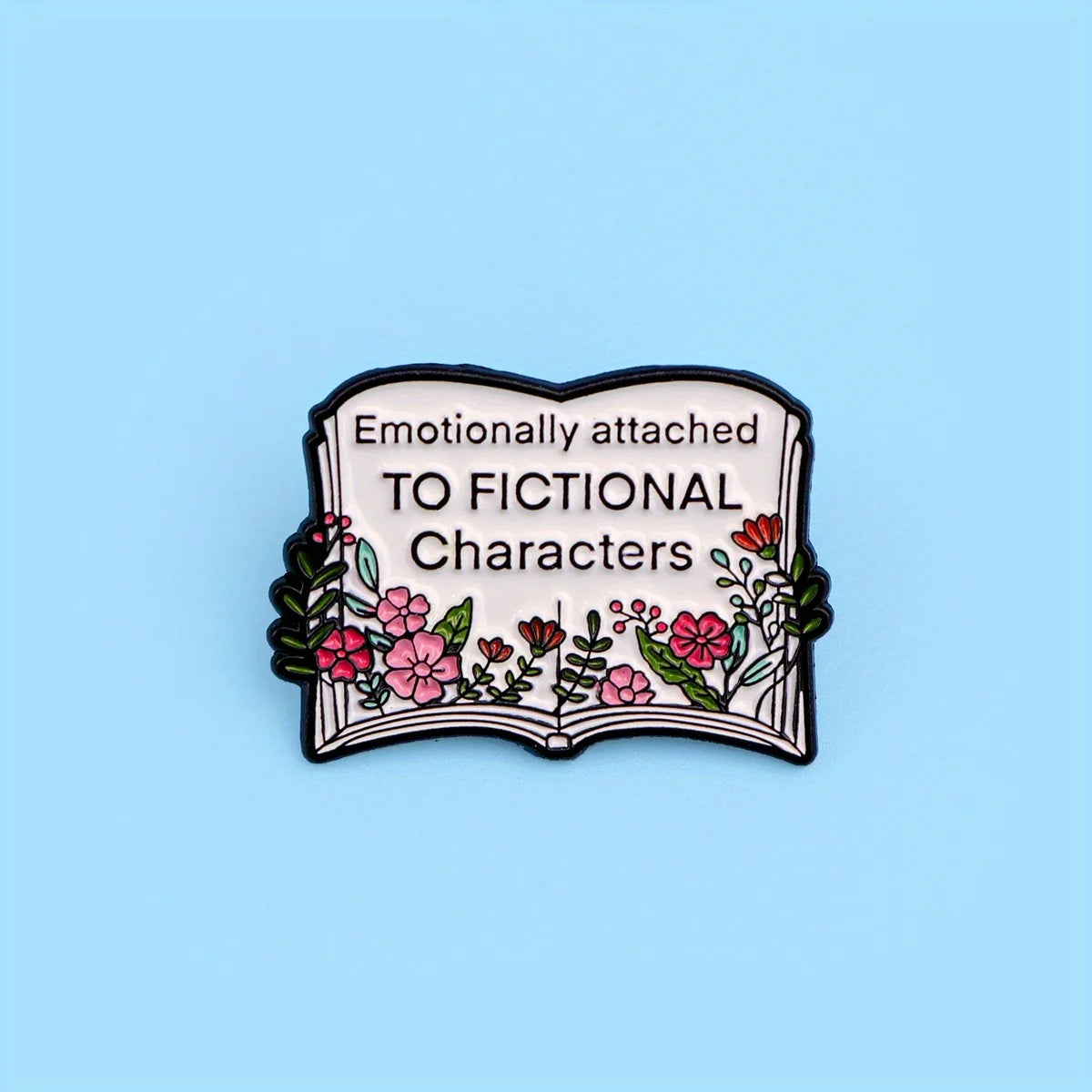 Emotionally Attached To Fictional Characters Enamel Pin