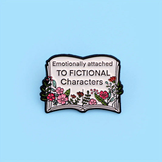 Emotionally Attached To Fictional Characters Enamel Pin